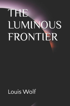 The Luminous Frontier