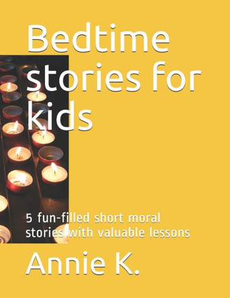Bedtime stories for kids: 5 fun-filled short moral stories with valuable lessons