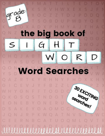 The Big Book of EIGHTH GRADE ""Sight Word"" Word Searches: ""Sight Word"" word search workbook for kids! Education is FUN!