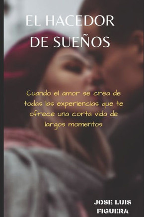 el hacedor de sueños: el amor y sus facetas