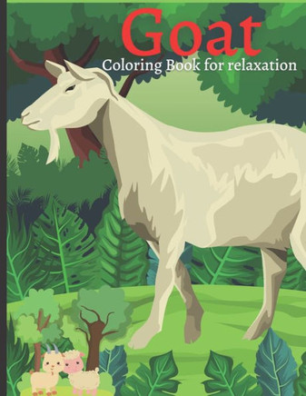 Goat Coloring Book for relaxation: Wonderful Adult Coloring Books for Goat Owner / lover - Goat Coloring Patterns (farm animal coloring book)