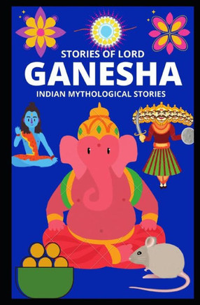 Stories of Lord Ganesha: Indian Mythological Stories