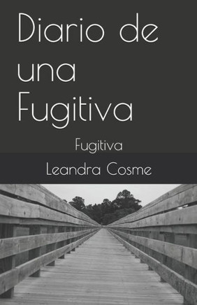 Diario de una Fugitiva: Fugitiva