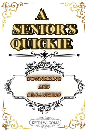 A Senior's Quickie: Downsizing and Organizing