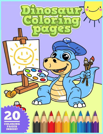 Dinosaur Coloring Pages: Great Gift for Boys & Girls, Ages 4-8 - Cute and Fun Dinosaurs Printable Coloring Book for Kids & Toddlers - Childrens