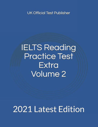IELTS Reading Practice Test Extra Volume 2: 2021 Latest Edition