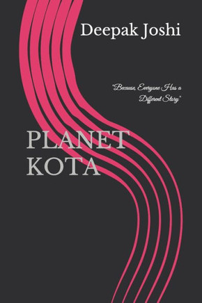 Planet Kota: ""Because, Everyone Has a Different Story""