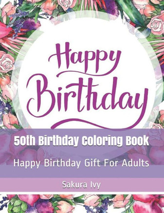 50th Birthday Coloring Book: Happy Birthday Gift For Adults - Large Print