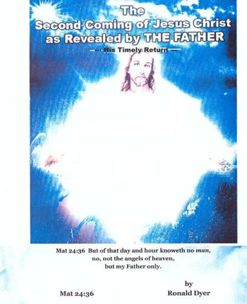 The Second Coming Of Jesus Christ As Revealed By The Father: His Timely Return