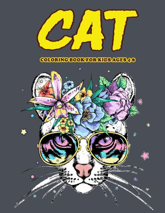 Cat Coloring Book for Kids Ages 4-8: Amazing Cat Coloring Book for Kids. Cat Coloring Book for Kids Ages 4-8