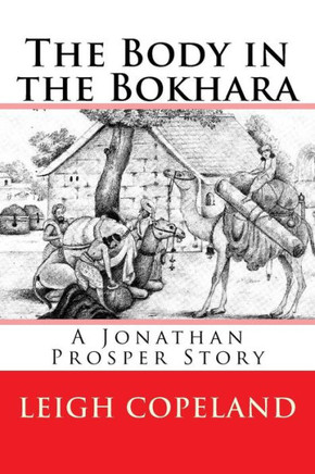 The Body In The Bokhara: A Jonathan Prosper Story (Jonathan Prosper Stories)