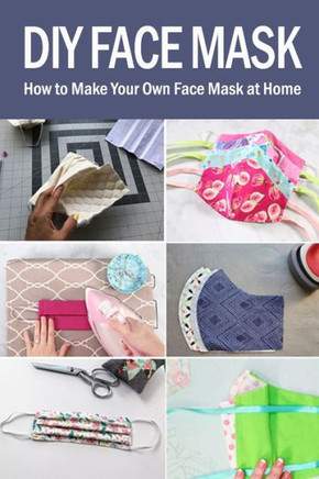 DIY Face Mask: How to Make Your Own Face Mask at Home