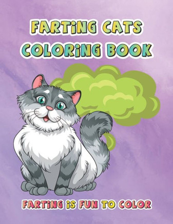 Farting Cats Coloring Book: Color Cat Fart to Laugh and Relax