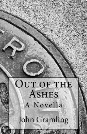 Out Of The Ashes: A Novella