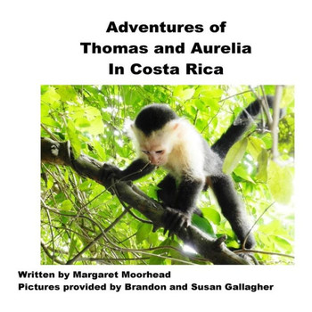 Adventures Of Thomas And Aurelia In Costa Rica
