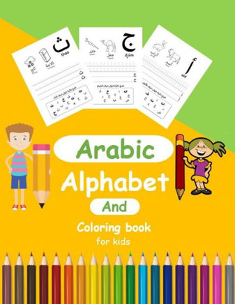 Arabic Alphabet And Coloring Book for Kids: Arabic Activity book for Toddlers and kindergartens, Learn Arabic Letters from Alif to Ya - Large Print
