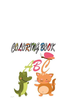ABC Coloring Book: Coloring Books For Kids Awesome Animals /Toddler coloring book