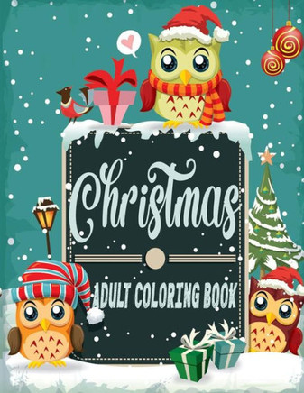 Christmas Adult Coloring Book: A Simple And Funny Relaxing Festive Scenes Winter Coloring Pages Companion For Beginners And Seniors Easy To Draw Anyo