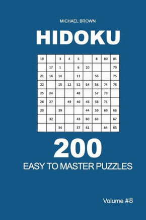 Hidoku - 200 Easy to Master Puzzles 9x9 (Volume 8)