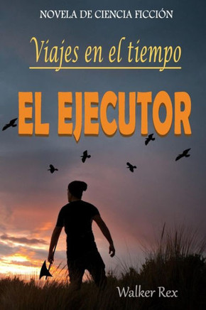 El Ejecutor: Viajes en el tiempo