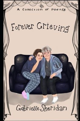 Forever Grieving: A Collection of Poetry
