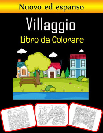 Libro da colorare del villaggio: fantastiche immagini del villaggio, libro da colorare e apprendimento con grande divertimento e capacità di colorare