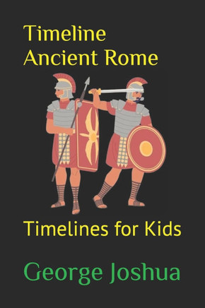Timeline Ancient Rome: Timelines for Kids