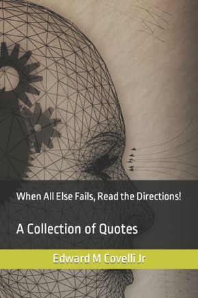 When All Else Fails, Read the Directions: A Collection of Quotes