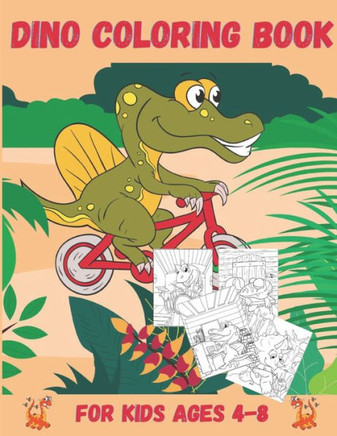 Dino Coloring Book: Dino Coloring Books for Kids Ages 4-8