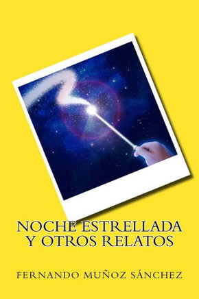 Noche Estrellada Y Otros Relatos (Spanish Edition) Noche Estrellada Y Otros Relatos (Spanish Edition)