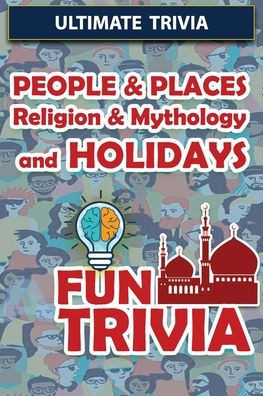 People & Places, Religion & Mythology and Holidays - Fun Trivia: Interesting Fun Quizzes with Challenging Trivia Questions and Answers about People &
