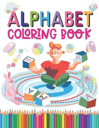 Alphabet Coloring Book: ABC Coloring Book For Kids, A to Z coloring sheets with Sketch Papers, JUMBO Alphabet coloring pages for Preschoolers,