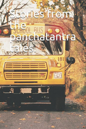 Stories from the panchatantra tales.: Stories from the panchatantra tales.