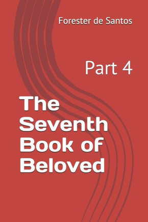The Seventh Book of Beloved: Part 4