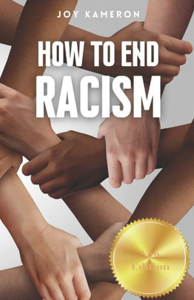 How To End Racism: How To Recognize Racism and Correct it Sociology of White Supremacy, Race Relations, and People of Color
