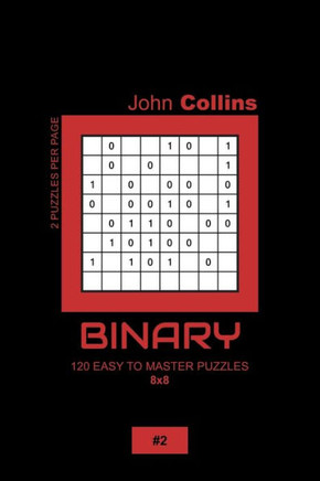 Binary - 120 Easy To Master Puzzles 8x8 - 2