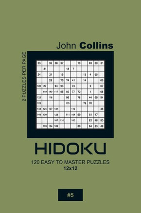 Hidoku - 120 Easy To Master Puzzles 12x12 - 5