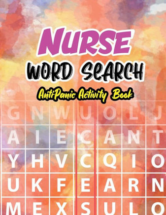 Nurse Word Search - Anti-Panic Activity Book: An Activity Book for Nurse, Pandemic Time Brain Game Book, Sudoku Puzzle Book for Nurse, Nurse Vocabular