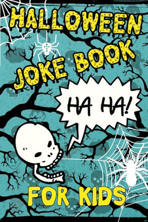 Halloween Joke Book For Kids: Spooky Silly Jokes For Boys And Girls