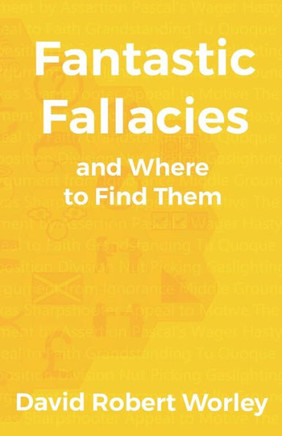 Fantastic Fallacies: and Where to Find Them
