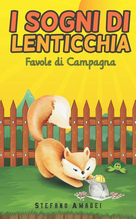 I Sogni di Lenticchia: Favole di Campagna