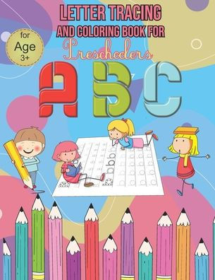 ABC Tracing Letter and Coloring Book for Preschoolers: Alphabet Writing Practice and Animals alphabet for coloring