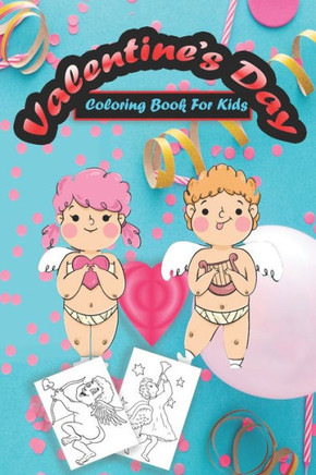 Valentine's Day Coloring Book for Kids: A Cute Coloring Book for Kids Toddlers, Coloring book and Activity with Valentine Day Theme Such as Lovely Bea