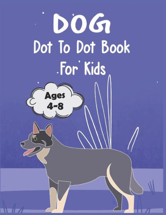 Dog Dot to Dot Book For Kids Ages 4-8: Connect the dot Activities for Learning