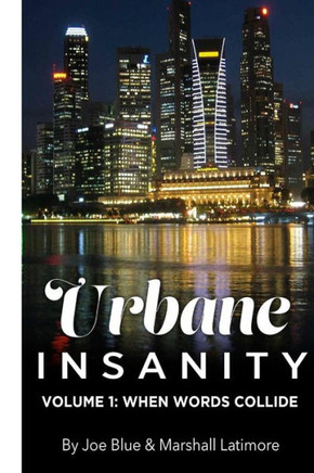 Urbane Insanity Vol.1: When Words Collide