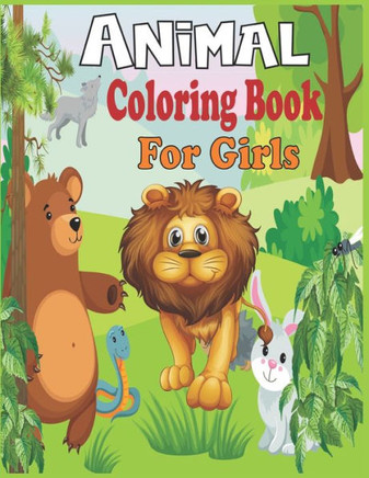 Animal Coloring Book For Girls: 40 cute animal designs to color - Stress Reliving Patters for cute girls