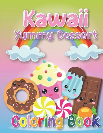 Kawaii Yummy Dessert Coloring Book - Large Print