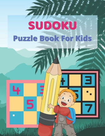 SUDOKU Puzzle Book For Kids: This Book Has Amazing Sudoku Book for Kids.