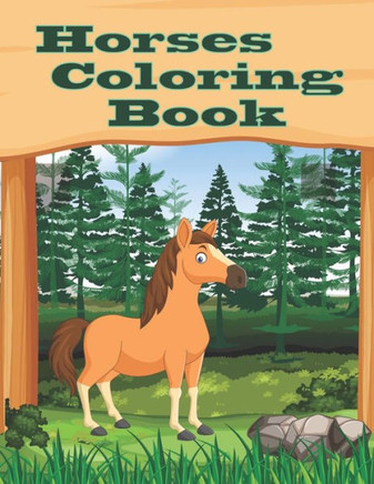 Horses Coloring Book: An Adult Coloring Book Horses in a Variety of Styles and Patterns