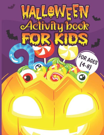 Halloween Activity Books For Kids 4-8: A Funny Pumpkin Kids Halloween Coloring Activity Book for Learning, Word Search, Mazes, Sudoku, Tic Tac Toe and